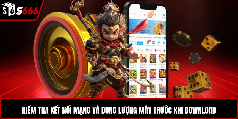 Kiểm tra kết nối mạng và dung lượng máy trước khi download